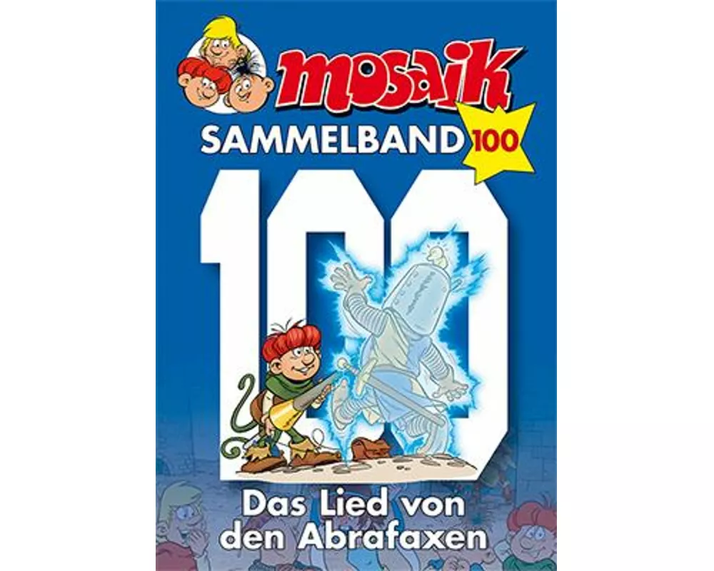 MOSAIK Sammelband 100. Das Lied von den Abrafaxen