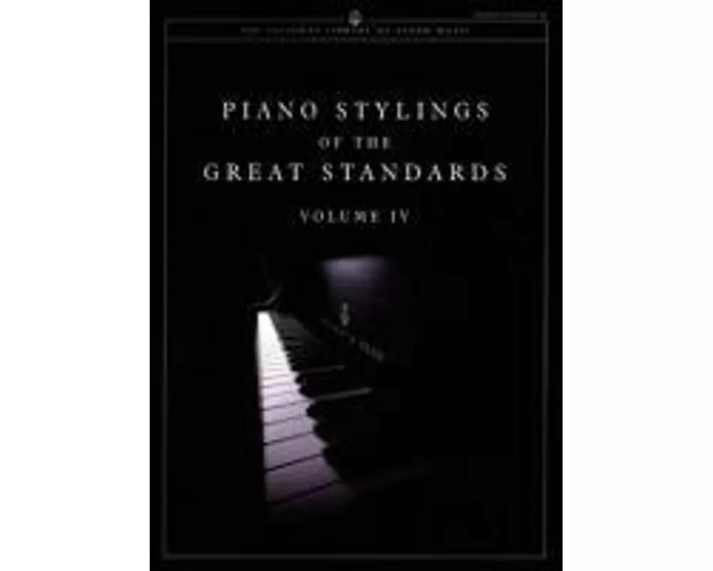 Piano Stylings of The Great Standards Volume IV