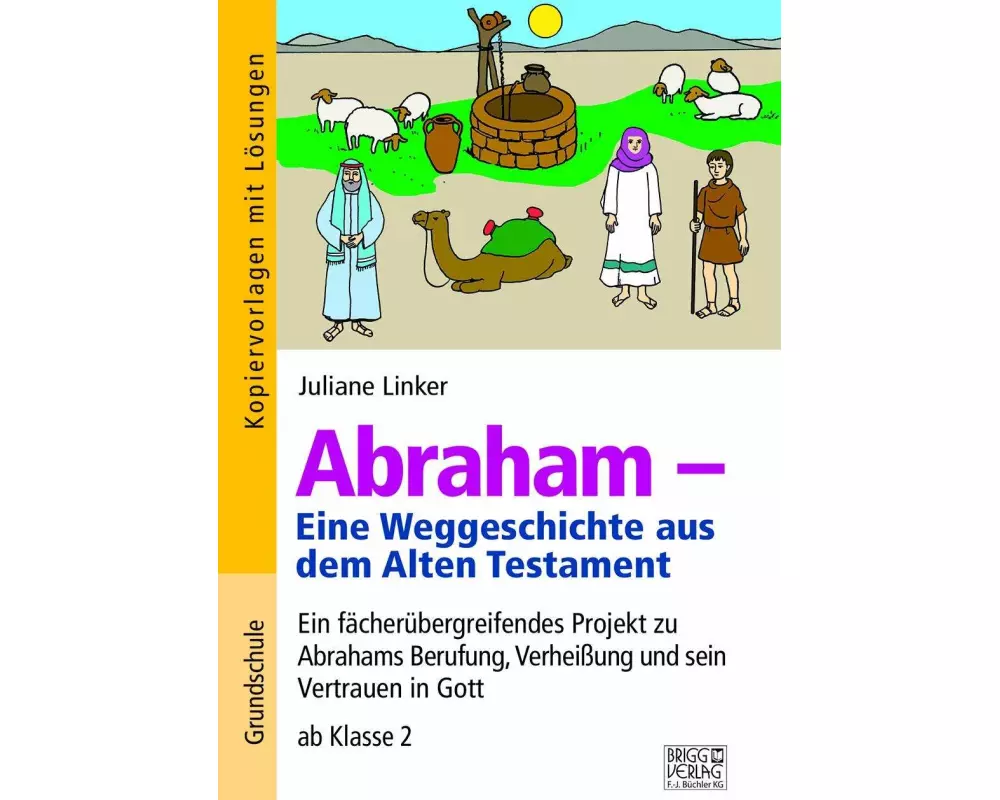Abraham - Eine Weggeschichte aus dem Alten Testament