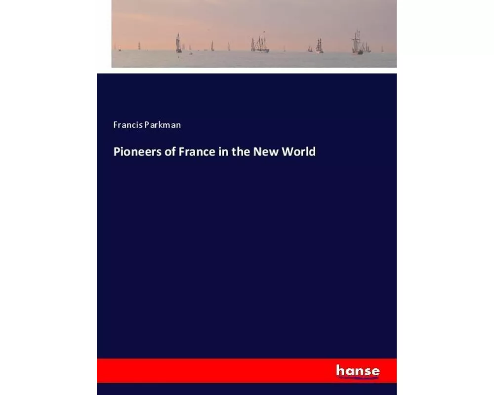 Pioneers of France in the New World