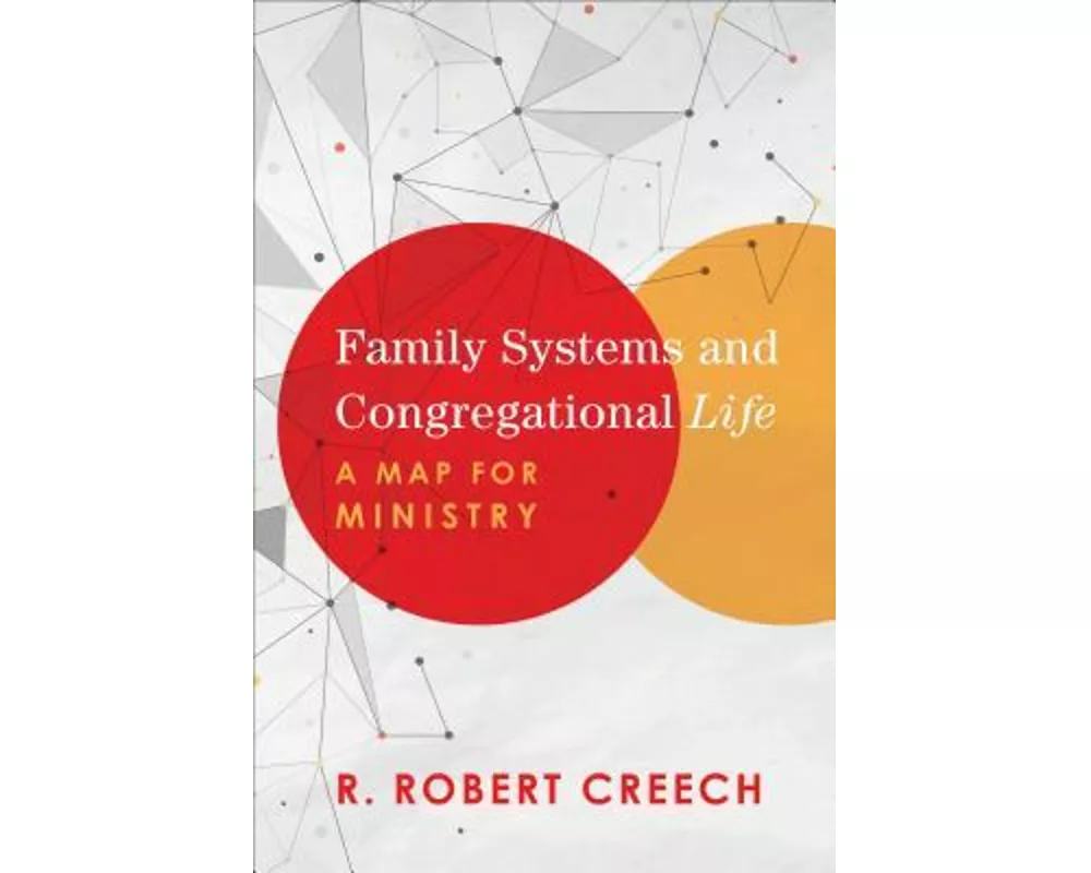 Family Systems and Congregational Life – A Map for Ministry