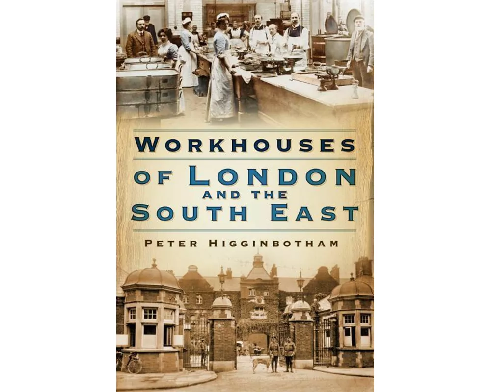 Workhouses of London and the South East