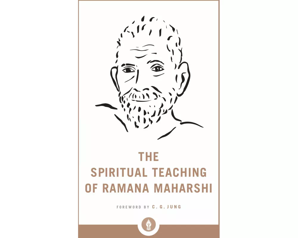 The Spiritual Teaching of Ramana Maharshi