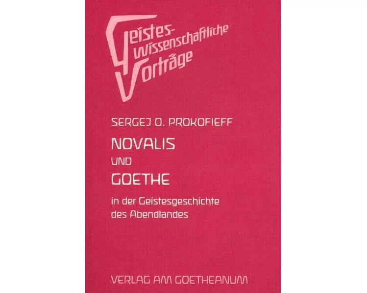 Novalis und Goethe in der Geschichte des Abendlandes
