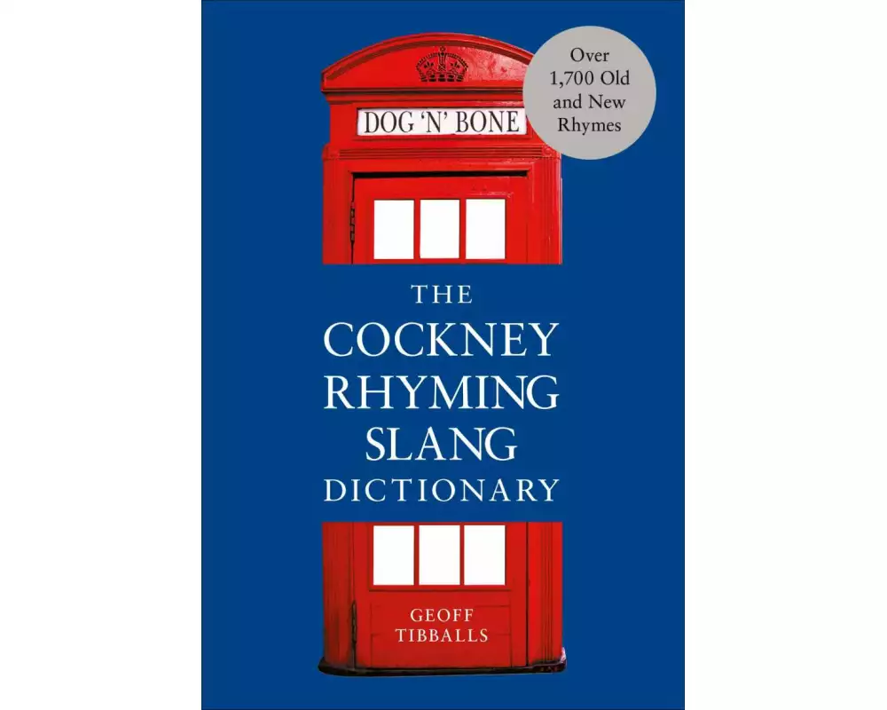 The Cockney Rhyming Slang Dictionary