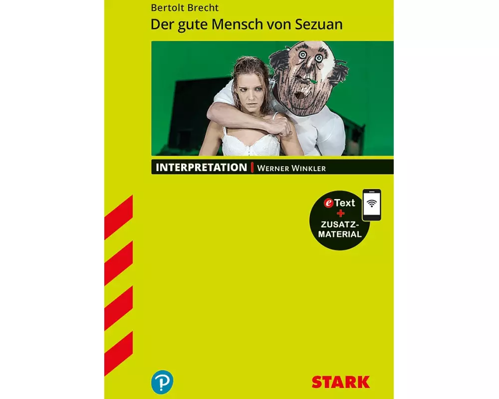 STARK Interpretationen Deutsch - Bertolt Brecht: Der gute Mensch von Sezuan