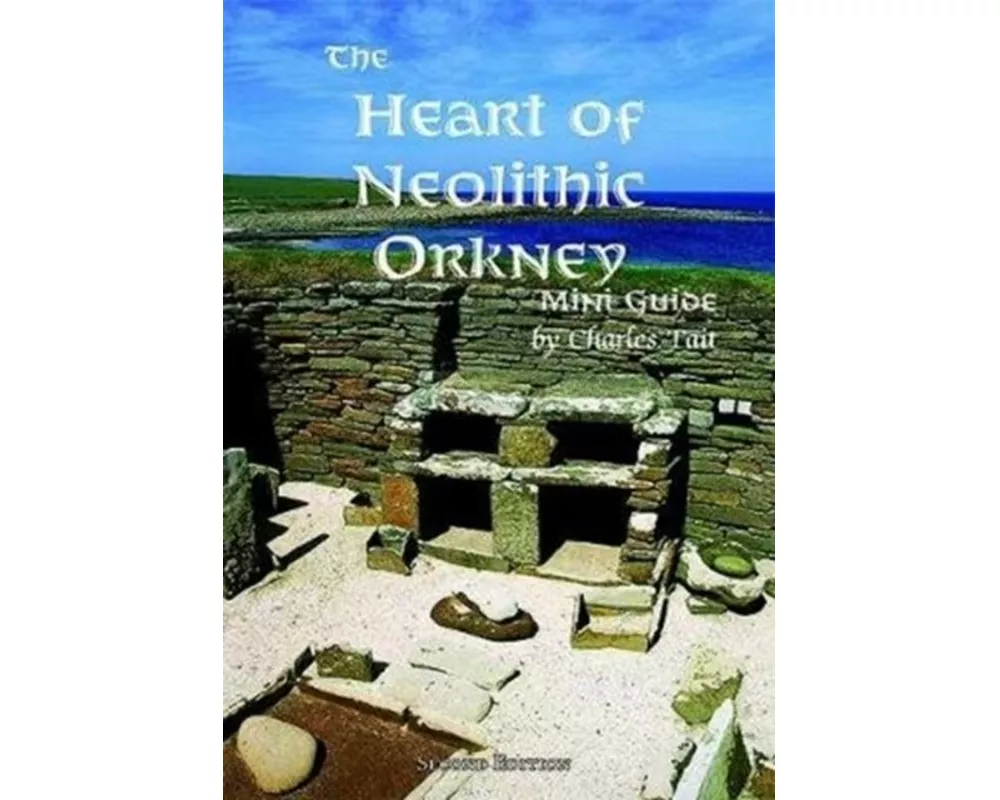 The Heart of Neolithic Orkney Miniguide