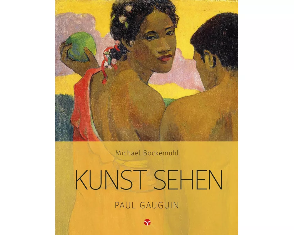 Kunst sehen - Paul Gauguin