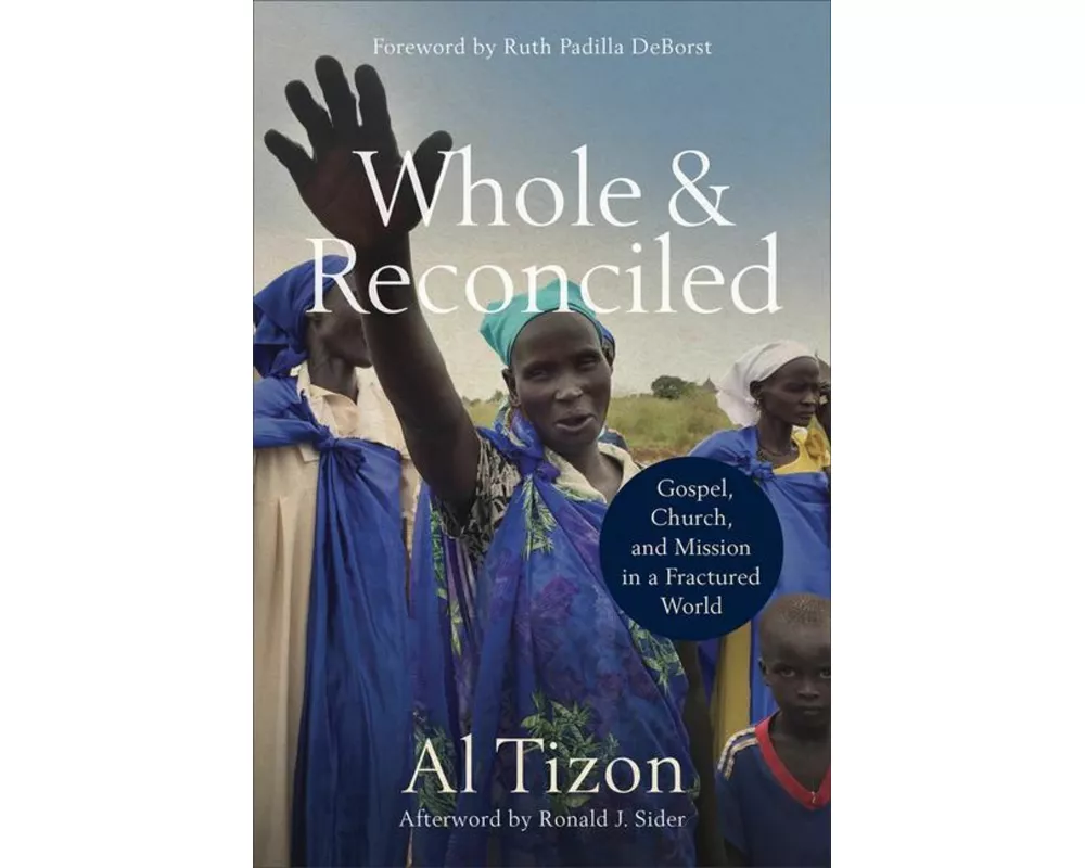 Whole and Reconciled – Gospel, Church, and Mission in a Fractured World