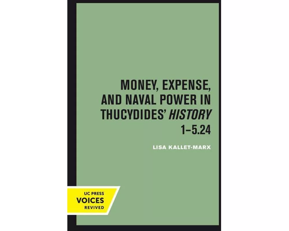 Money, Expense, and Naval Power in Thucydides' History 1-5.24