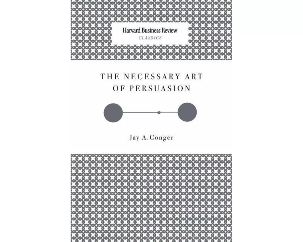 The Necessary Art of Persuasion
