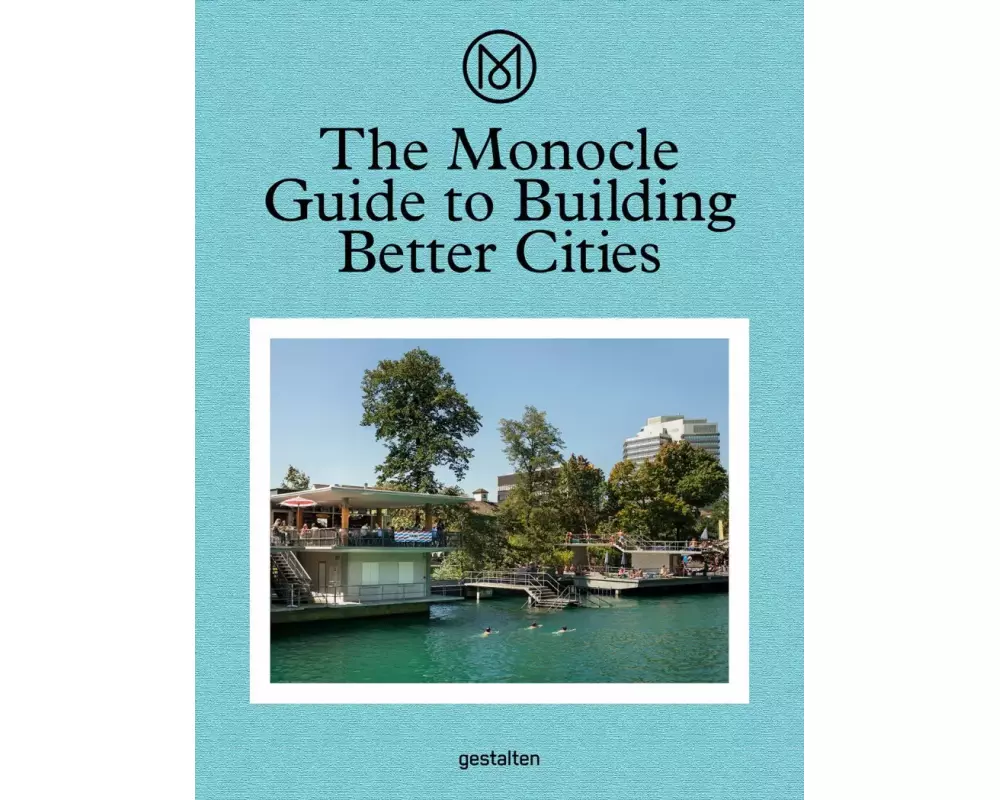 The Monocle Guide to Building Better Cities