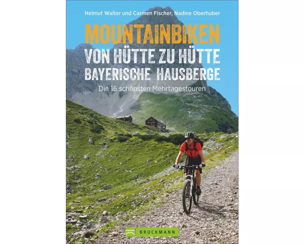 Mountainbiken von Hütte zu Hütte Bayerische Hausberge