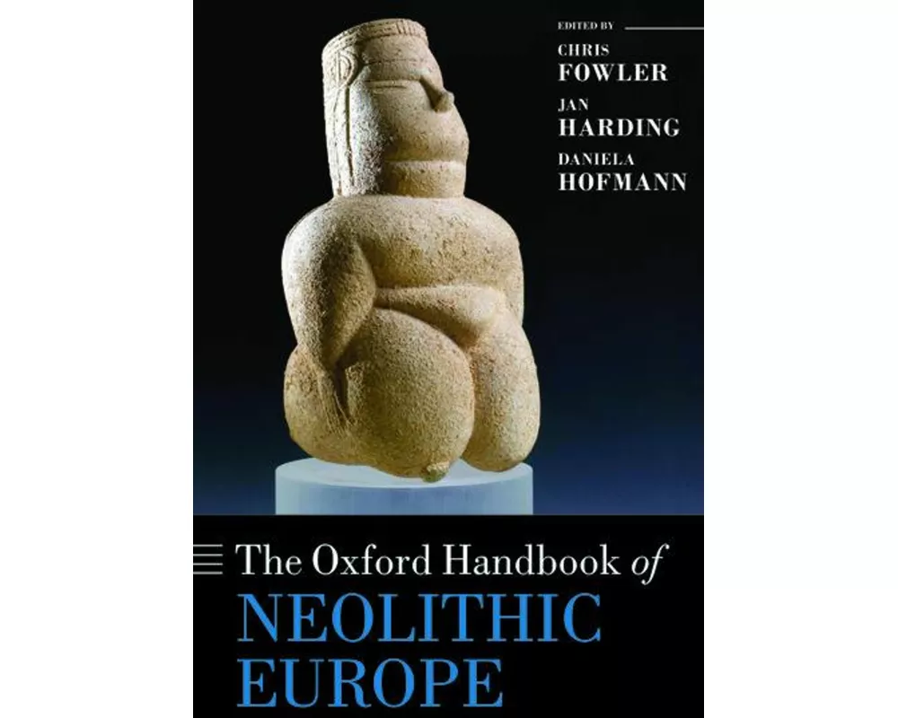 The Oxford Handbook of Neolithic Europe