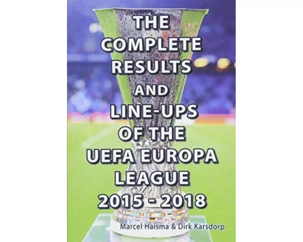 The Complete Results & line-ups of the UEFA Europa League 2015-2018
