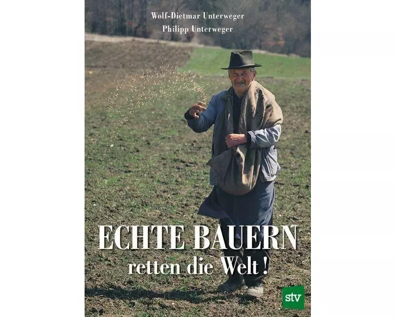 Echte Bauern retten die Welt!