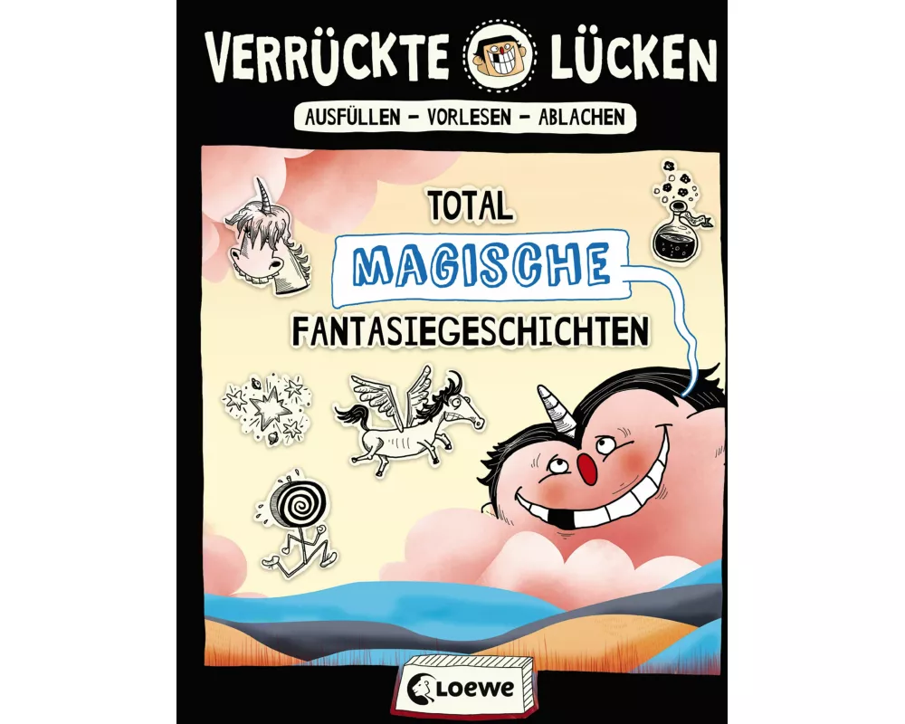 Verrückte Lücken - Total magische Fantasiegeschichten