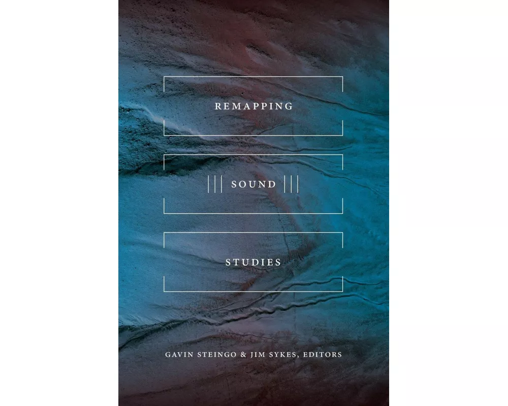 Remapping Sound Studies