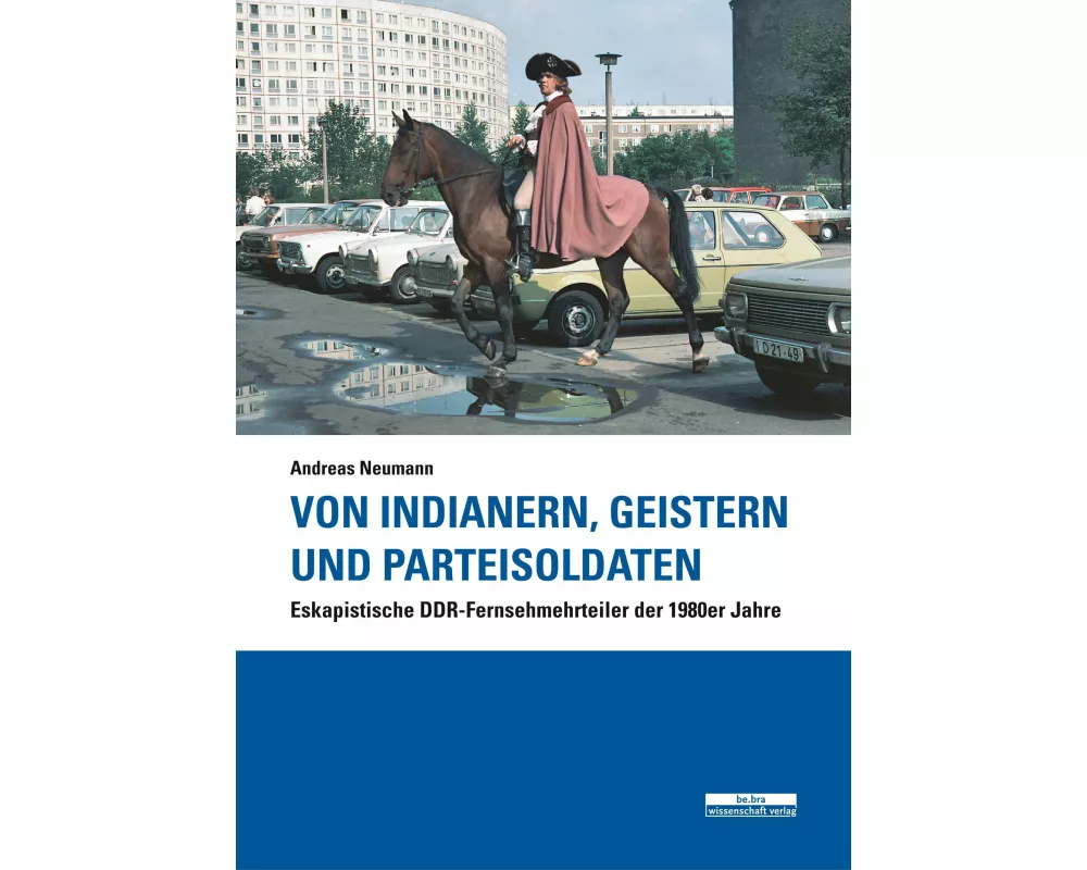 Von Indianern, Geistern und Parteisoldaten