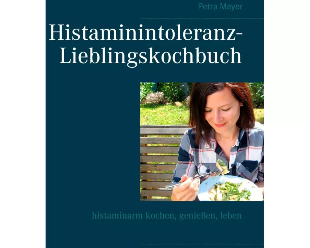 Histaminintoleranz-Lieblingskochbuch