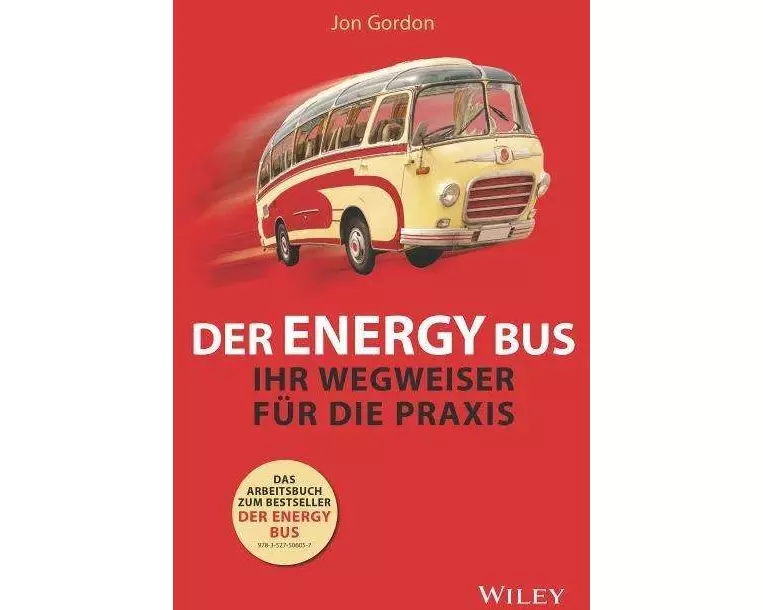 Der Energy Bus - Ihr Wegweiser für die Praxis