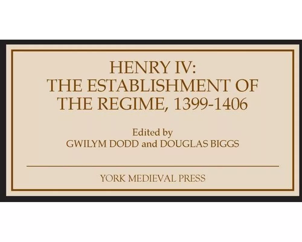 Henry IV: The Establishment of the Regime, 1399-1406