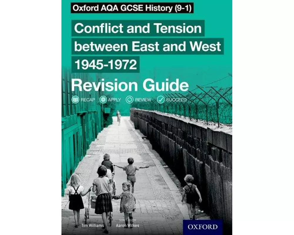 Oxford AQA GCSE History: Conflict and Tension between East and West 1945-1972 Revision Guide