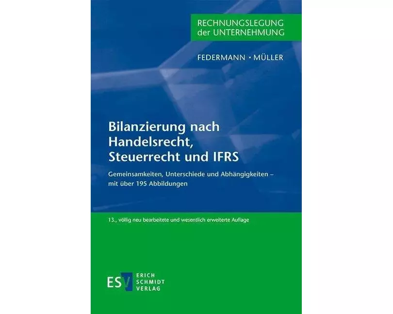 Bilanzierung nach Handelsrecht, Steuerrecht und IFRS