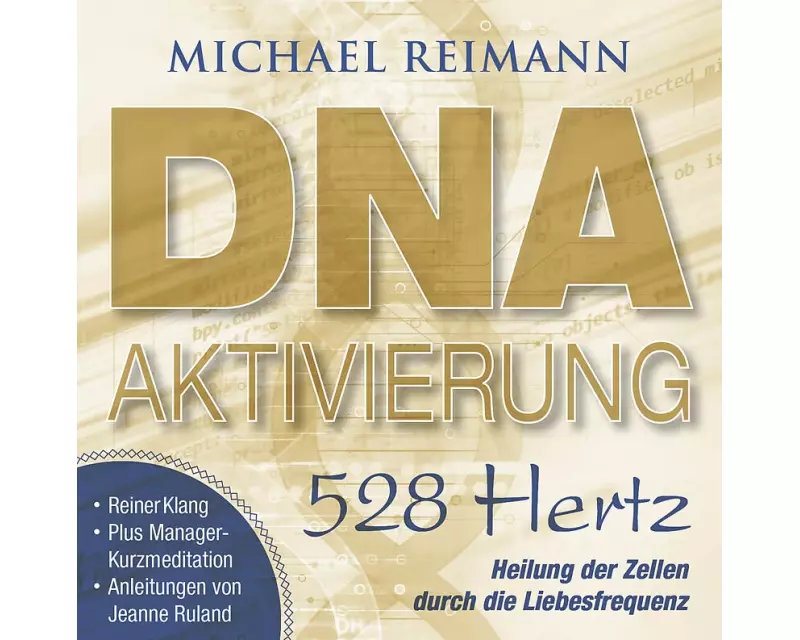 DNA-AKTIVIERUNG [528 Hertz]