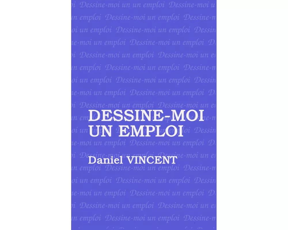 Dessine moi un emploi