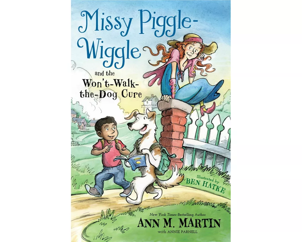 Missy Piggle-Wiggle and the Won't-Walk-the-Dog Cure