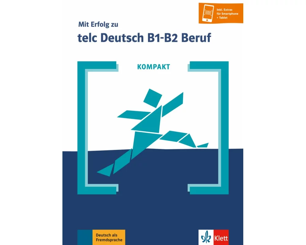 KOMPAKT Mit Erfolg zu telc Deutsch B1-B2 Beruf