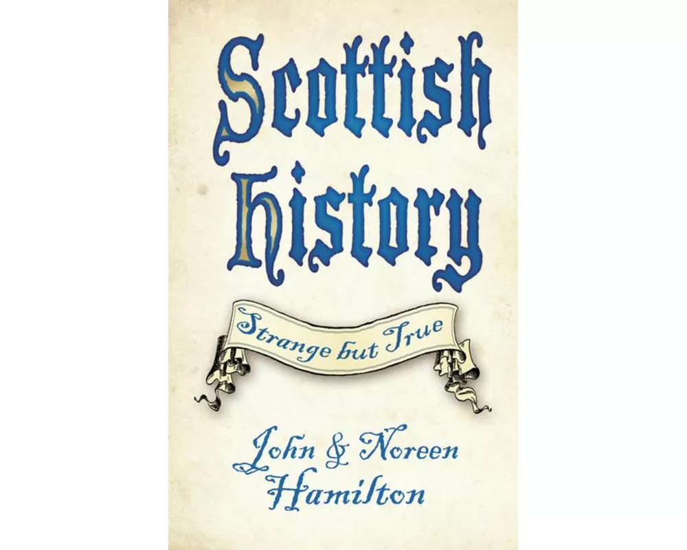 Scottish History: Strange but True