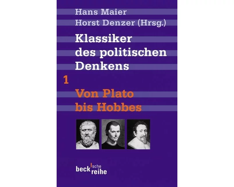 Klassiker des politischen Denkens Band I: Von Plato bis Thomas Hobbes