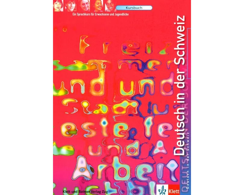 Deutsch in der Schweiz. Ein Sprachkurs für Erwachsene und Jugendliche