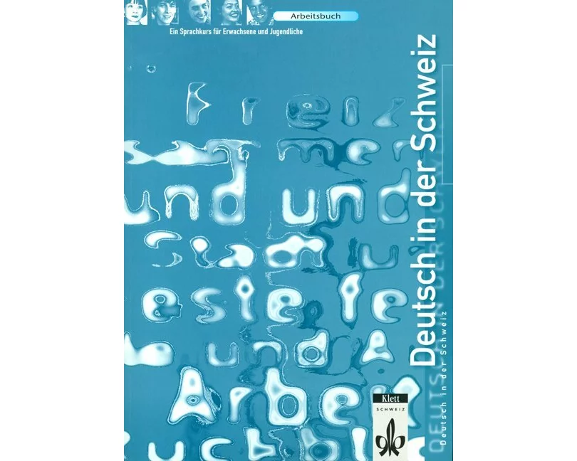 Deutsch in der Schweiz. Ein Sprachkurs für Erwachsene und Jugendliche