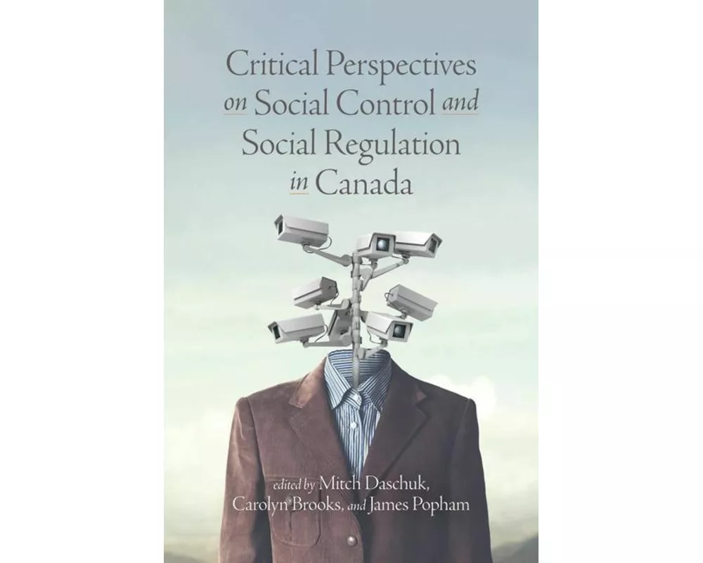 Critical Perspectives on Social Control and Social Regulation in Canada