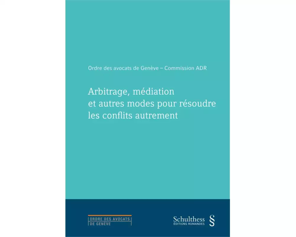 Arbitrage, médiation et autres modes pour résoudre les conflits autrement (PrintPlu§)