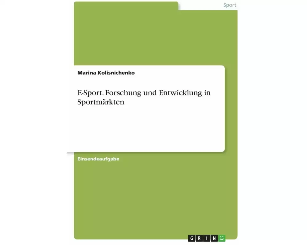 E-Sport. Forschung und Entwicklung in Sportmärkten