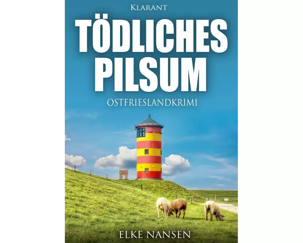 Tödliches Pilsum. Ostfrieslandkrimi