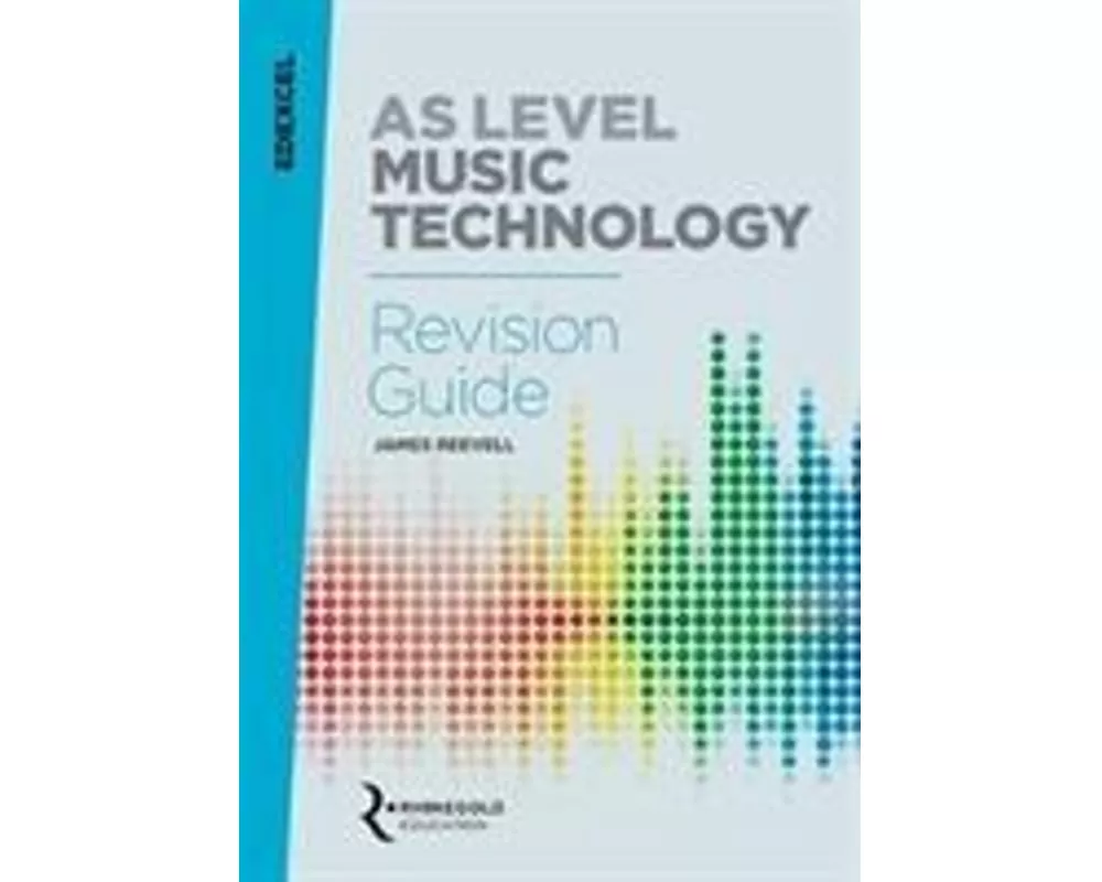 Edexcel AS Level Music Technology Revision guide