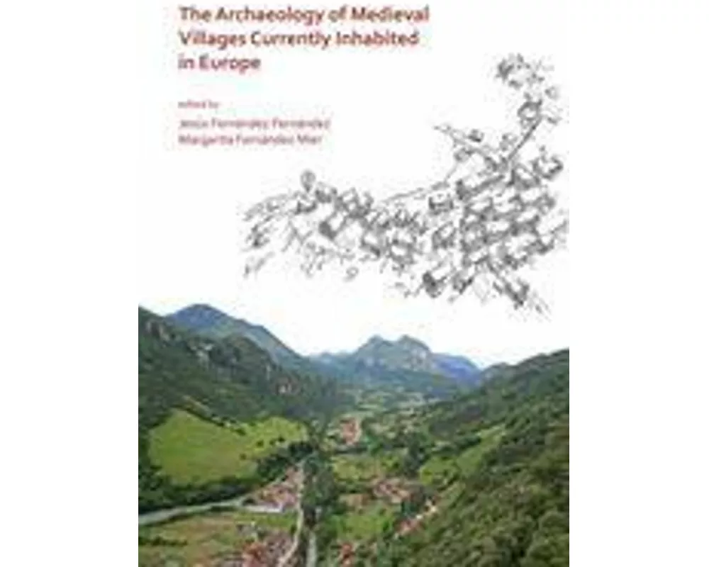 The Archaeology of Medieval Villages Currently Inhabited in Europe