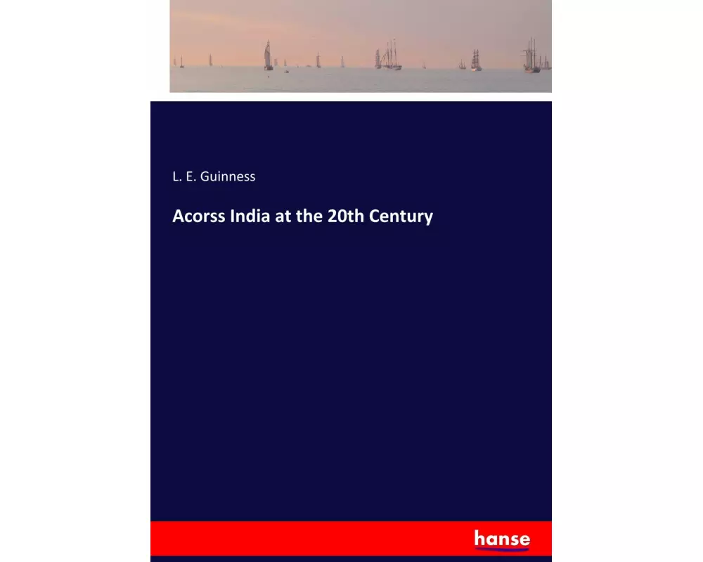 Acorss India at the 20th Century