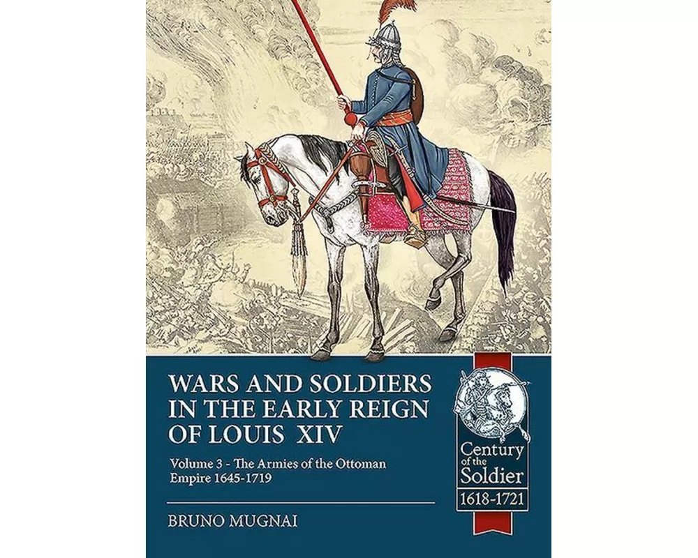 Wars and Soldiers in the Early Reign of Louis XIV