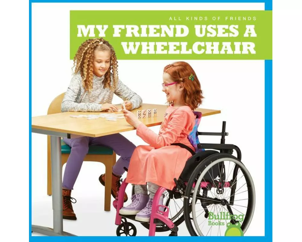 My Friend Uses a Wheelchair