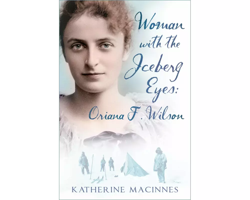 Woman with the Iceberg Eyes: Oriana F. Wilson