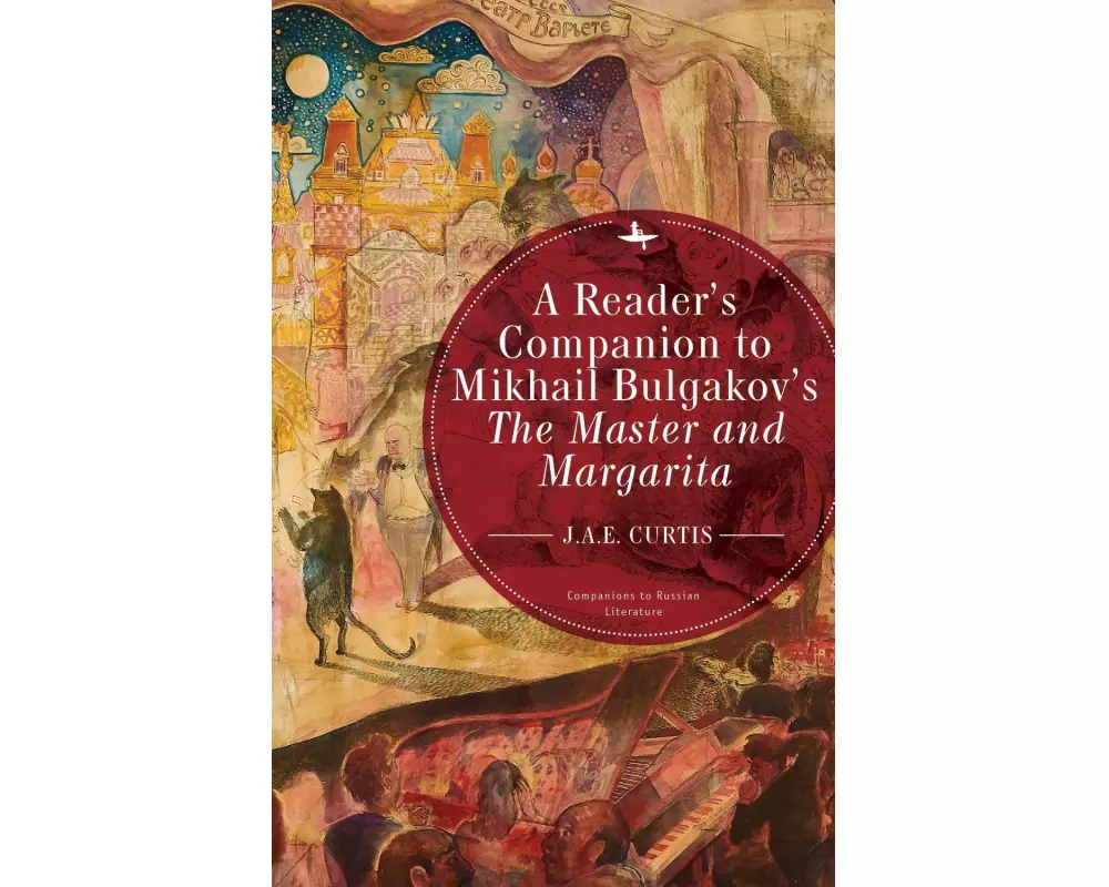 A Reader's Companion to Mikhail Bulgakov's the Master and Margarita