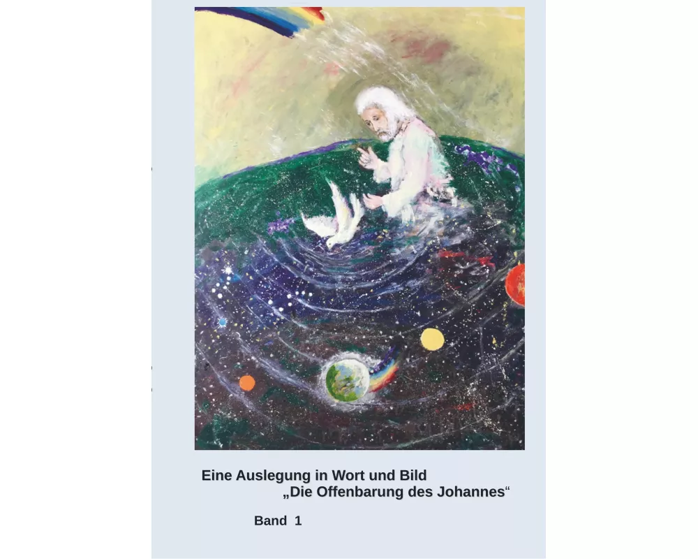 Eine Auslegung in Wort und Bild "Die Offenbarung des Johannes"