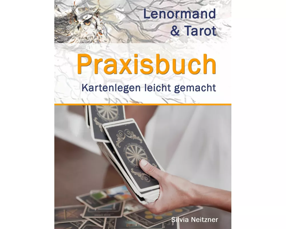 Praxisbuch Lenormand & Tarot