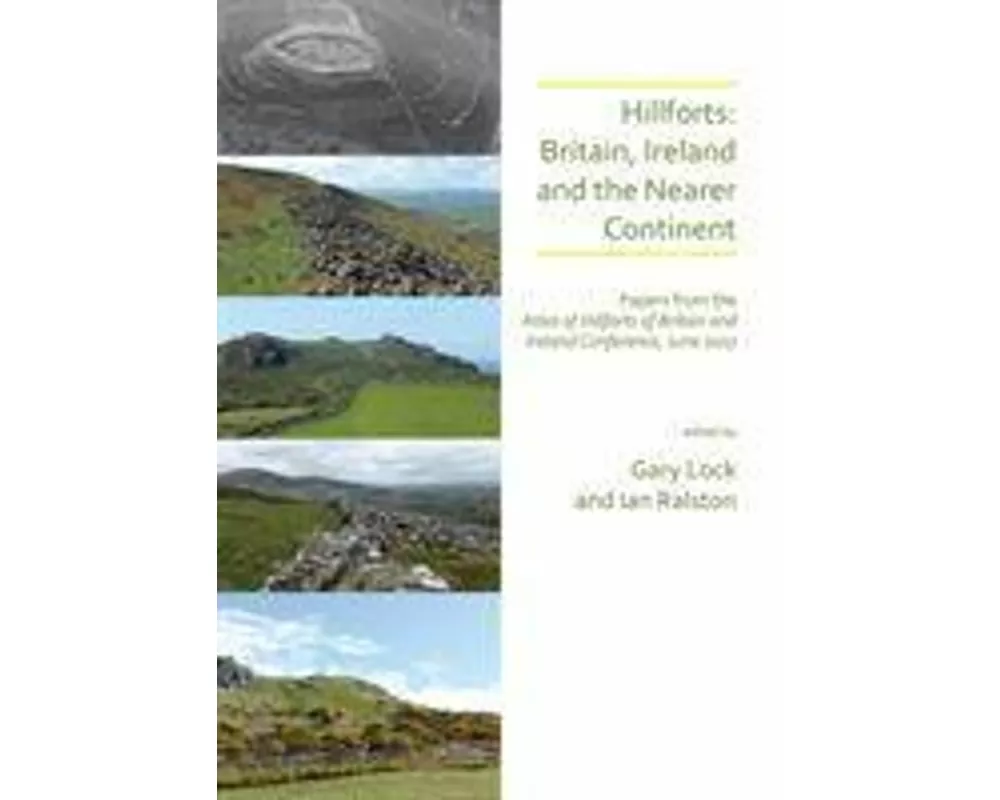 Hillforts: Britain, Ireland and the Nearer Continent